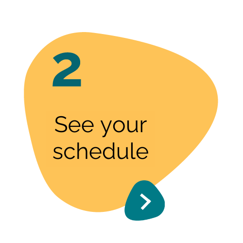 Yellow petal with text in the middle "2. See your schedule"